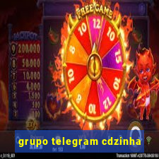 grupo telegram cdzinha